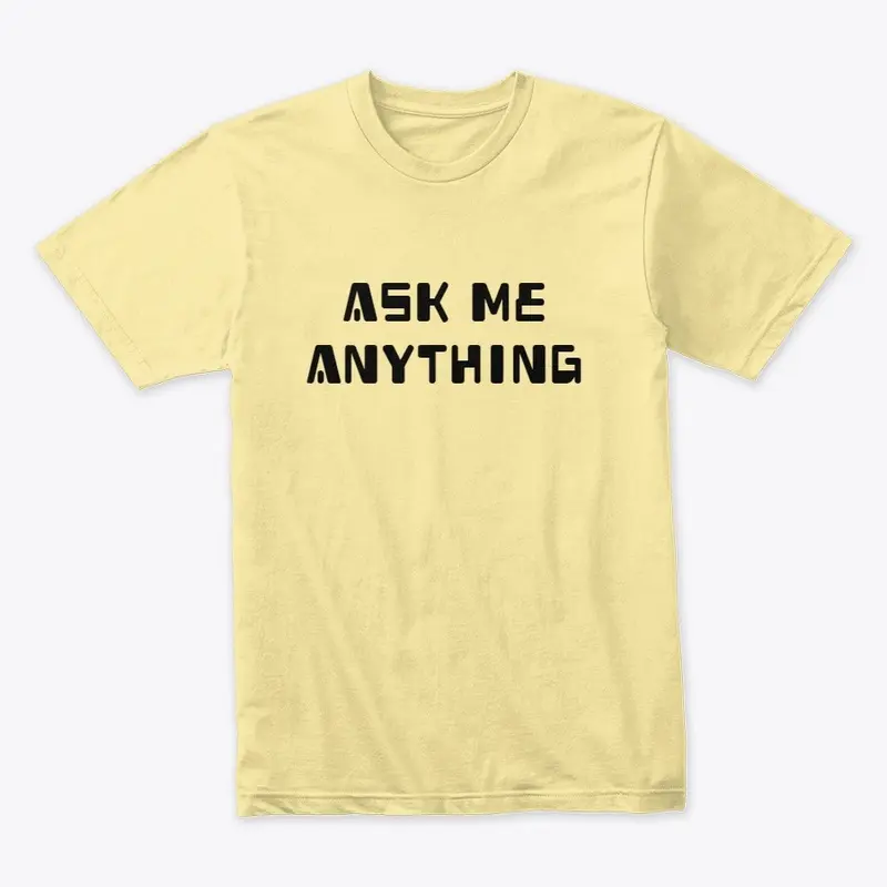 Ask me anything